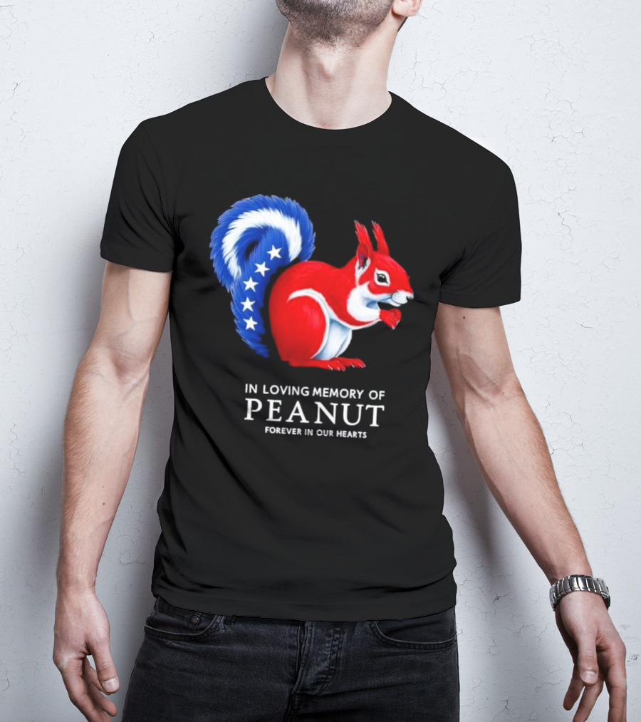 In Loving Memory Of Peanut Squirrel Forever In Our Hearts T-Shirt