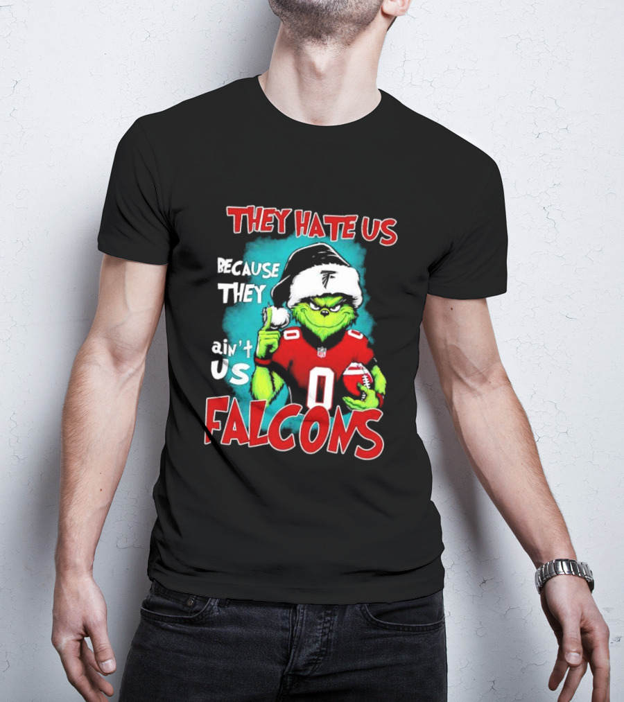 They Hate Us Because They Ain't Us Falcons Grinch Christmas T-Shirt
