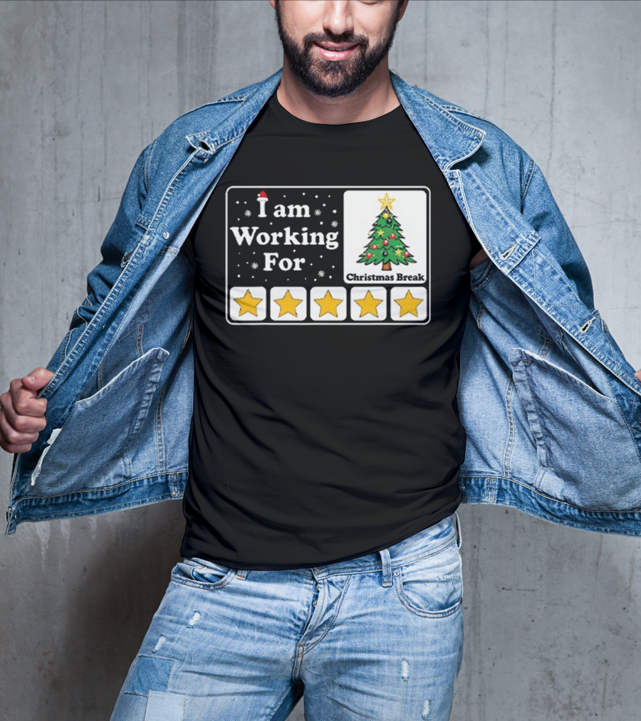 I Am Working For Five-Star Christmas Break T-Shirt