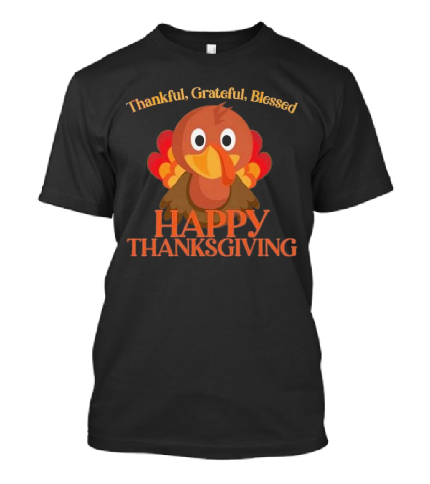 Thankful Grateful Blessed Cute Turkey Happy Thanksgiving T-Shirt