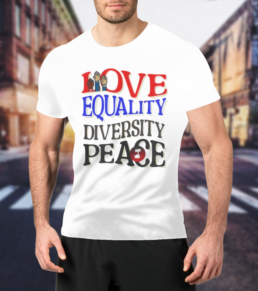 Love Equality Diversity Peace Raised Hands T-Shirt