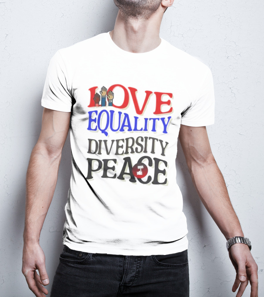 Love Equality Diversity Peace Raised Hands T-Shirt