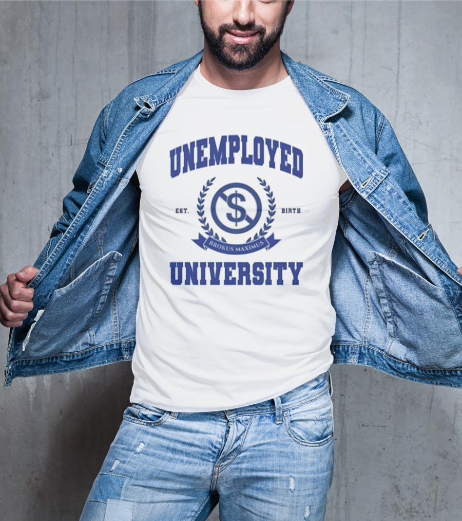 Unemployed University Est. Birth Brokus Maximus Dollar Sign Laurel Crest T-Shirt