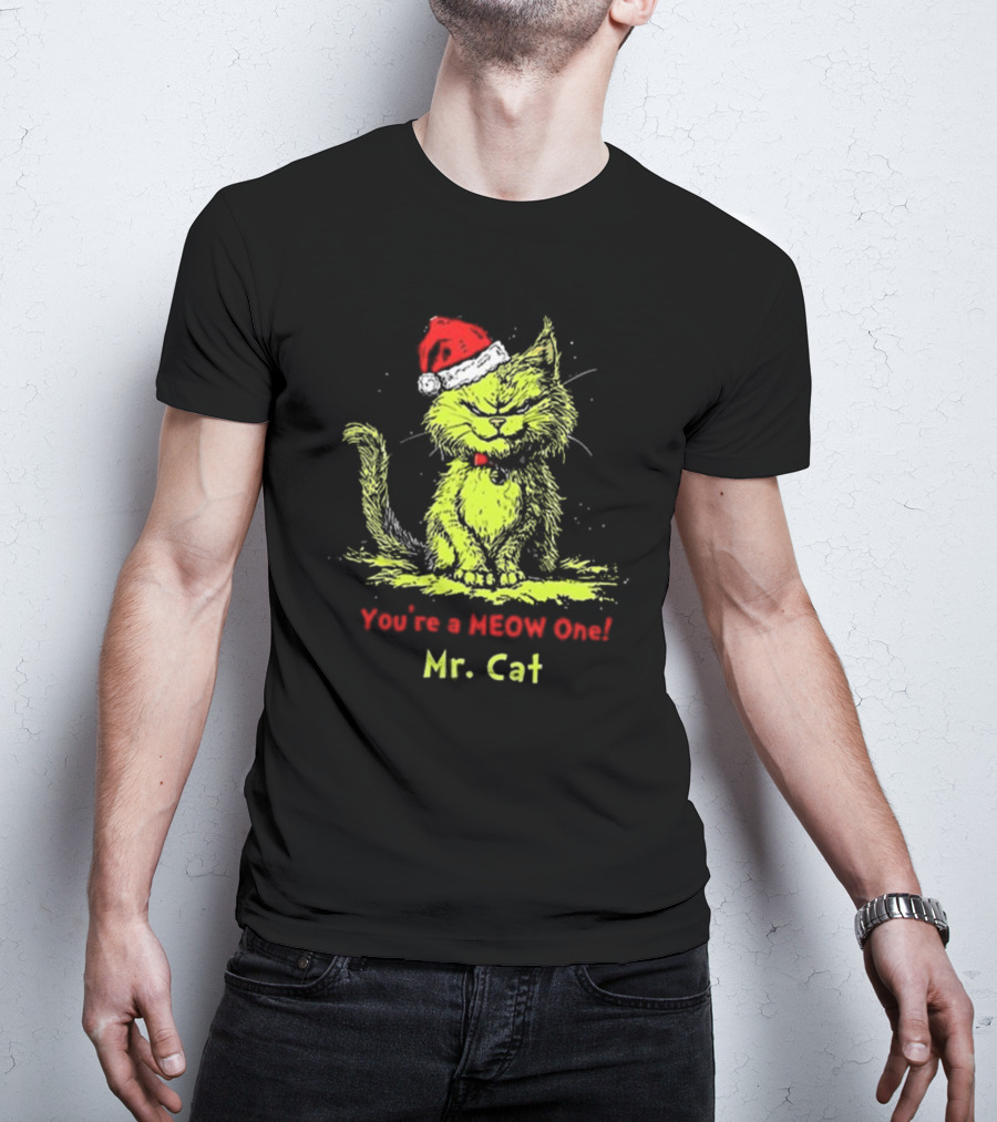You're A Meow One Mr Cat Grinch Christmas T-Shirt