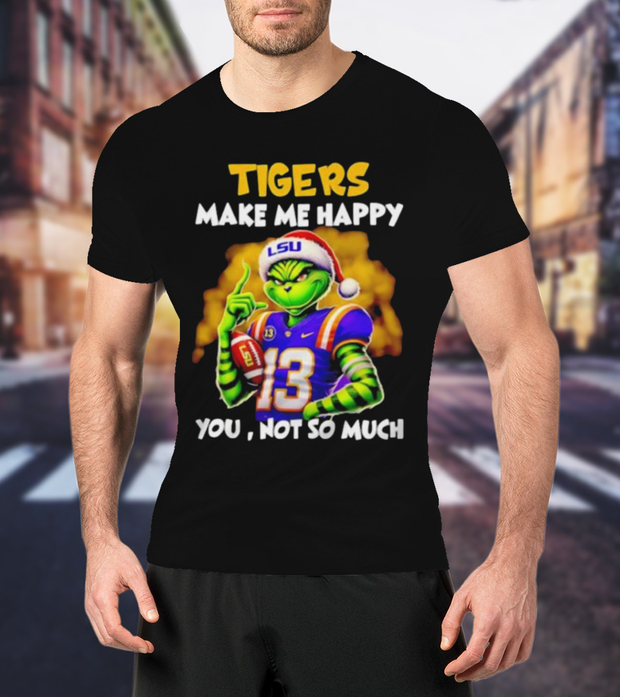 Tigers Make Me Happy You Not So Much LSU Grinch Wearing Santa Hat Football Fan T-Shirt