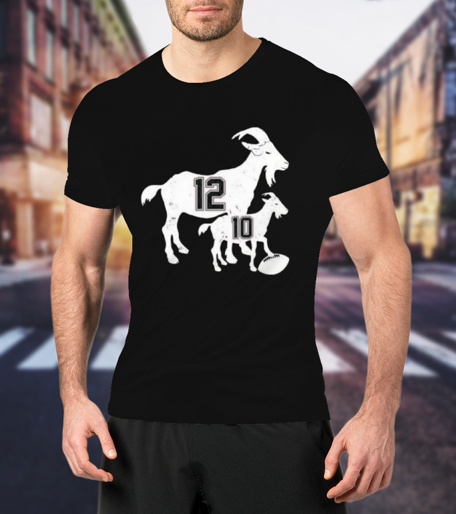 Tom Brady 12 Goat And Drake Maye 10 Baby Goat Football T-Shirt