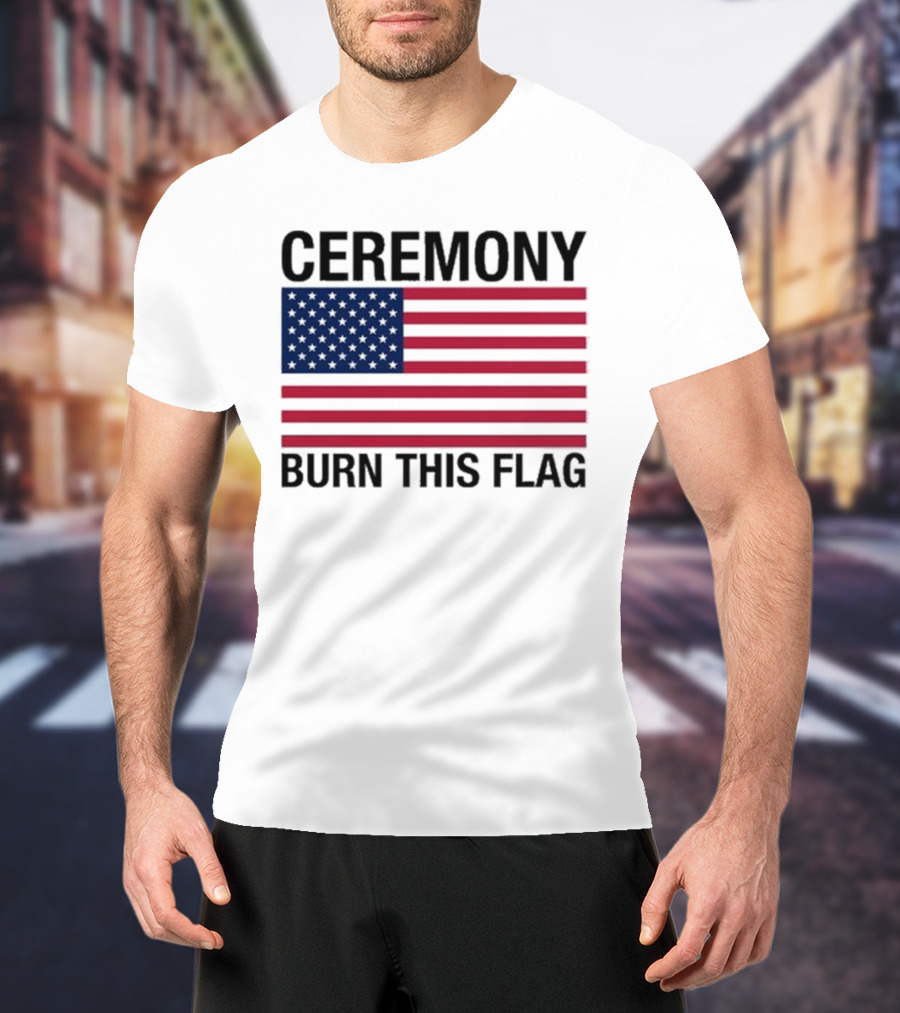 Ceremony Burn This Flag American Flag Trans Girls Be Free T-Shirt