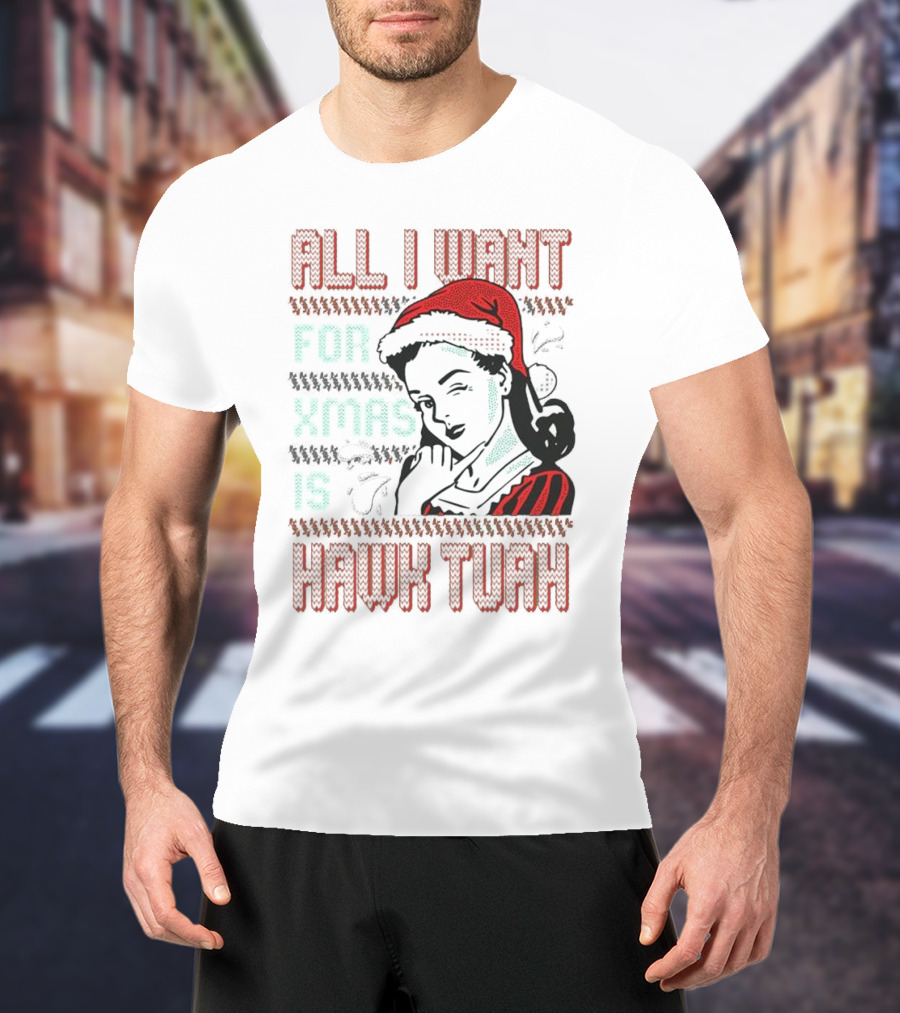 All I Want For Xmas Is Hawk Tuah Retro Style Ugly Christmas T-Shirt