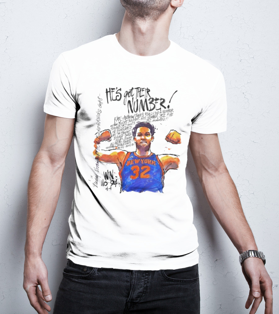 He;s Got Their Number Karl-Anthony Towns New York Knicks Win 116-94 T-Shirt