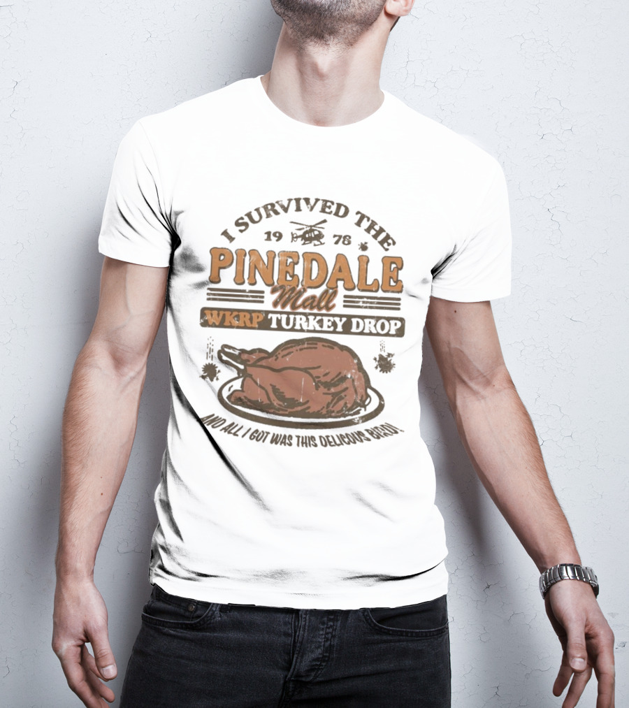 WKRP Turkey Drop Pinedale Mall I Survived 1978 And All I Got Was This Delicious Bird T-Shirt