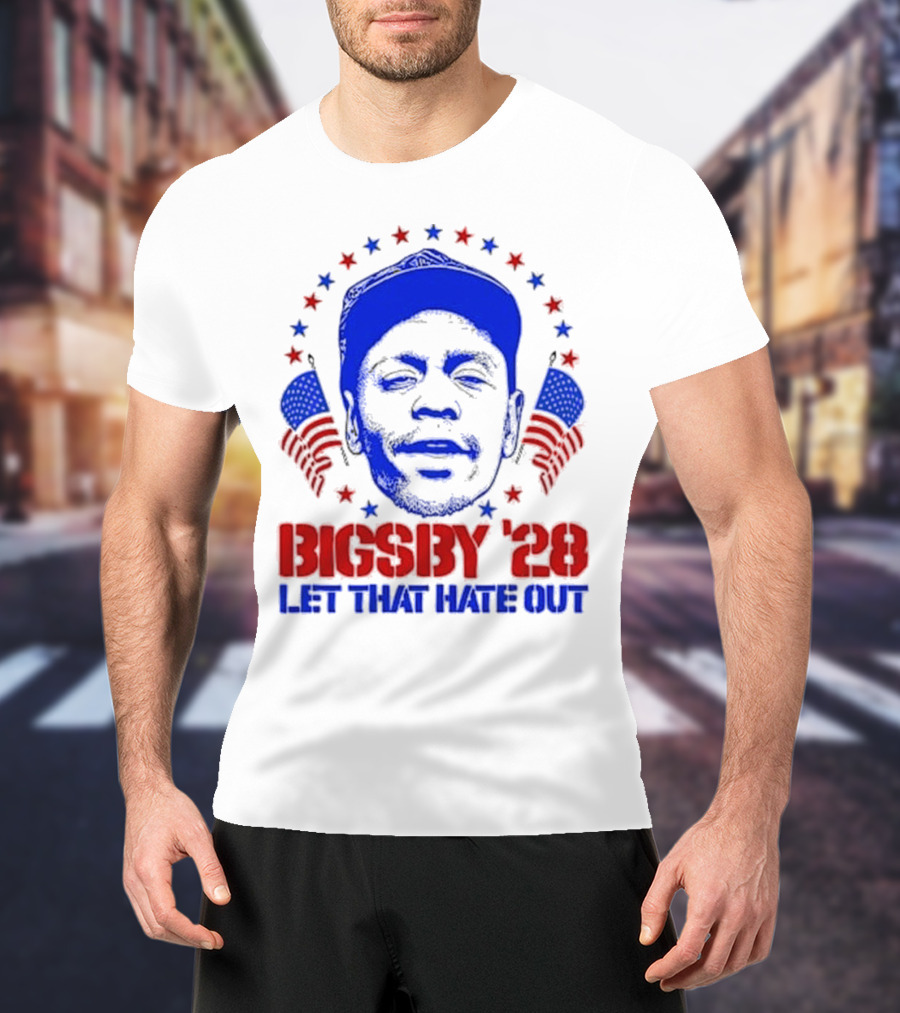 Clayton Bigsby 2028 Let That Hate Out Campaign T-Shirt