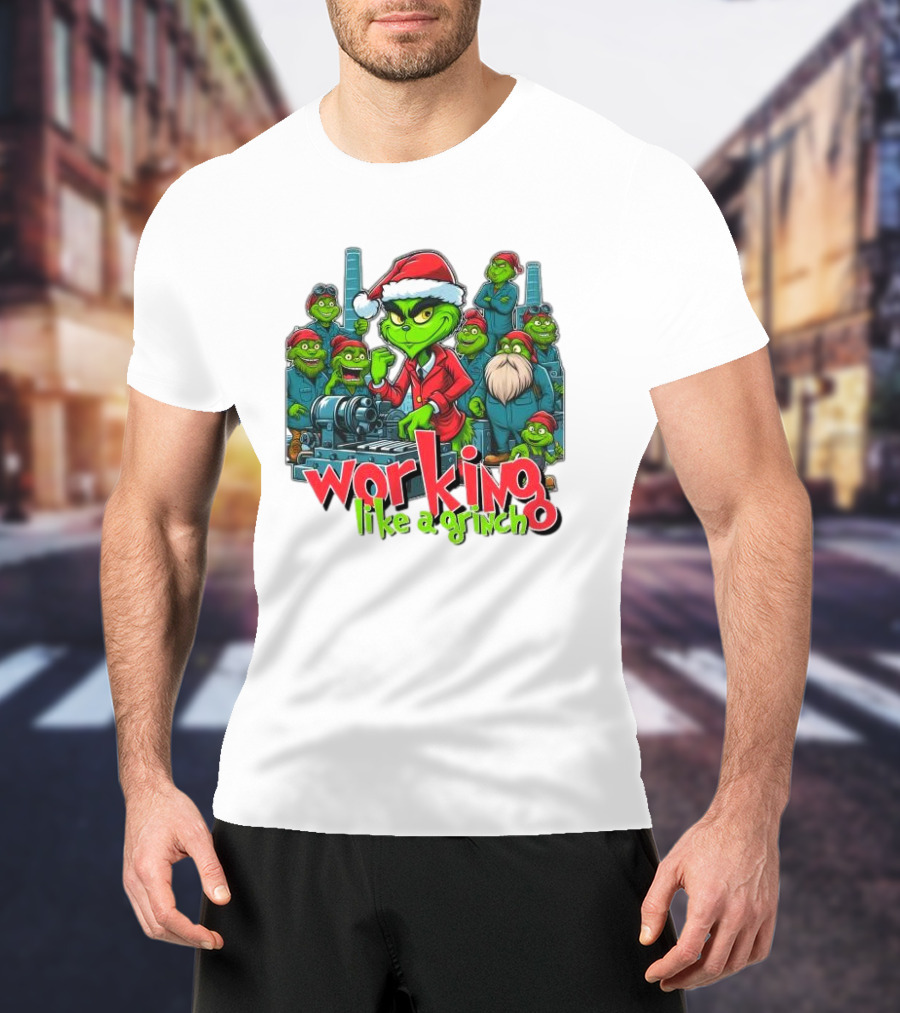 Working Like A Grinch Merry Christmas Factory Fun T-Shirt