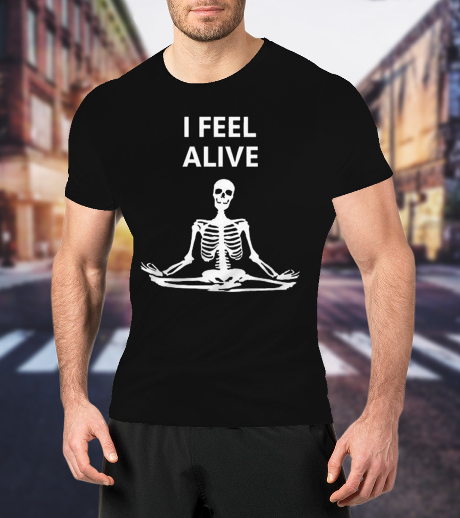 I Feel Alive Skeleton Yoga Meditation Pose T-Shirt
