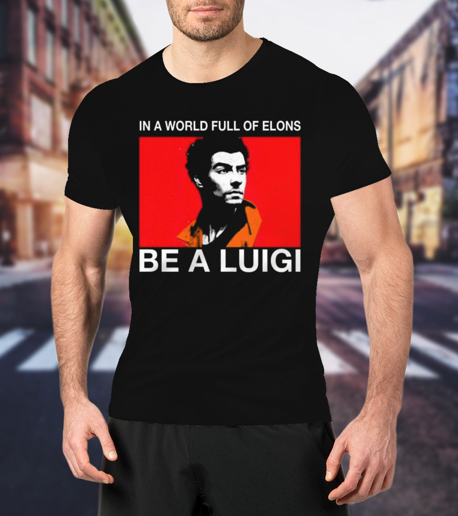 In A World Full Of Elons Be A Luigi Red T-Shirt