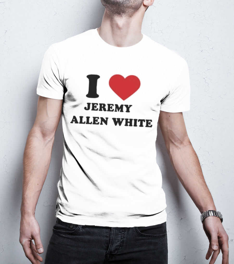 I Love Jeremy Allen White T-Shirt