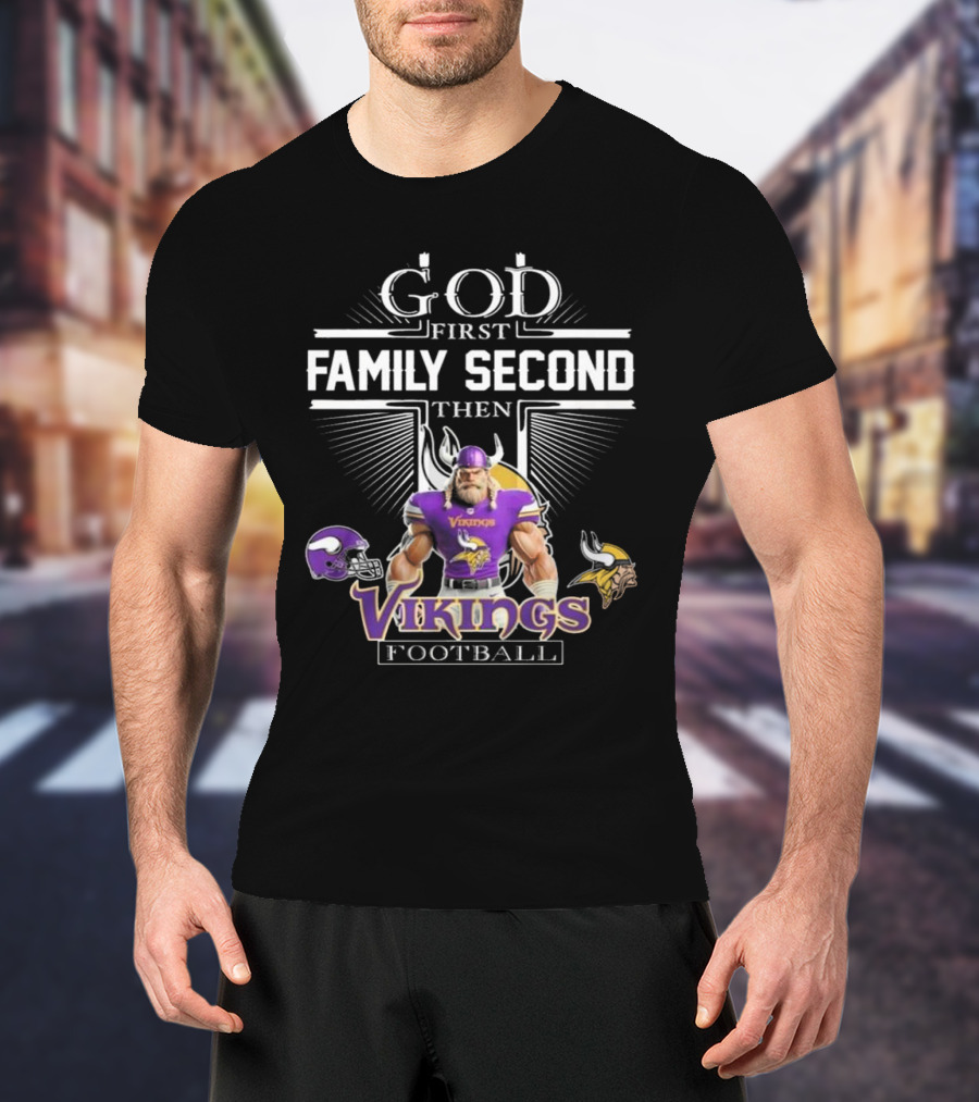 God First Family Second Then Vikings Football Mascot 2025 T-Shirt