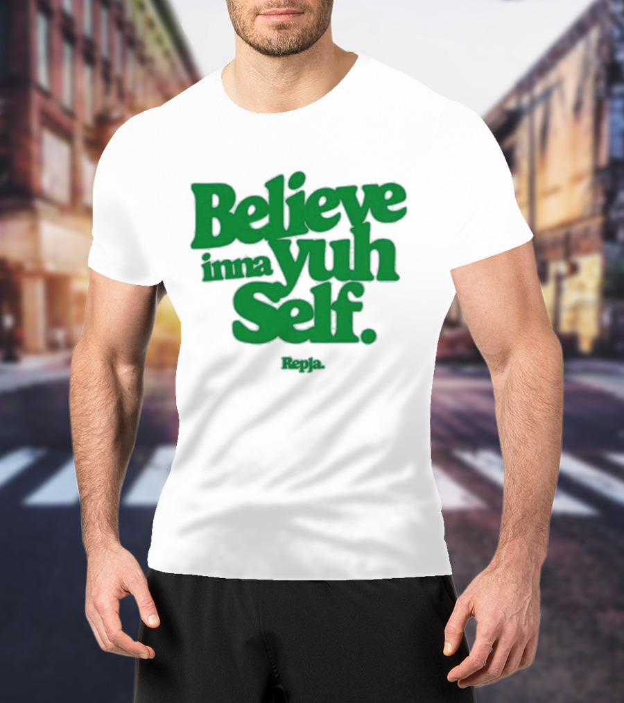 Janice Repja Believe Inna Yuh Self Repja T-Shirt