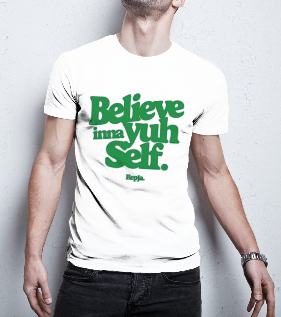 Janice Repja Believe Inna Yuh Self Repja T-Shirt