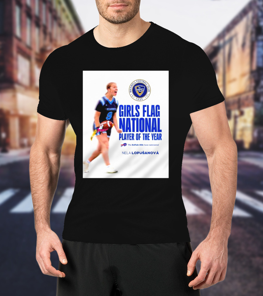 Merrill Football Club Girls Flag National Player Of The Year Nela Lopusanova Buffalo Bills Nomination T-Shirt