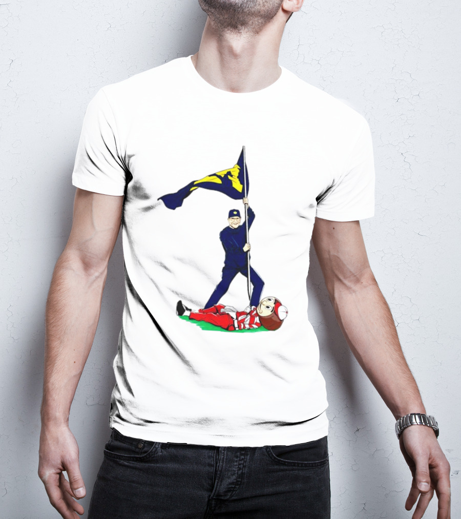 Jim Harbaugh Michigan Wolverines Plant The Flag Over Ohio Buckeyes Rivalry Victory T-Shirt