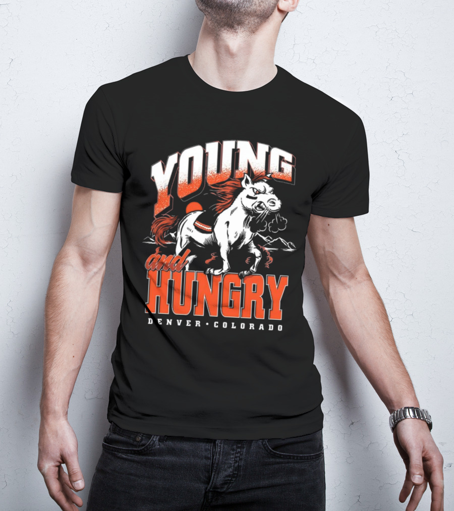 Young And Hungry Denver Colorado Broncos T-Shirt