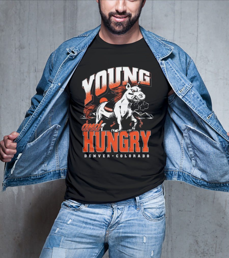 Young And Hungry Denver Colorado Broncos T-Shirt