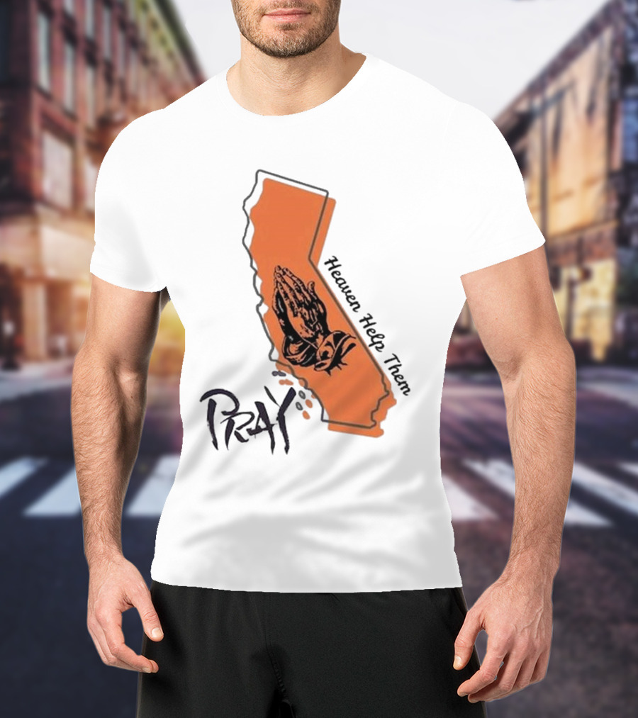 Pray Heaven Help Them California Map Los Angeles T-Shirt