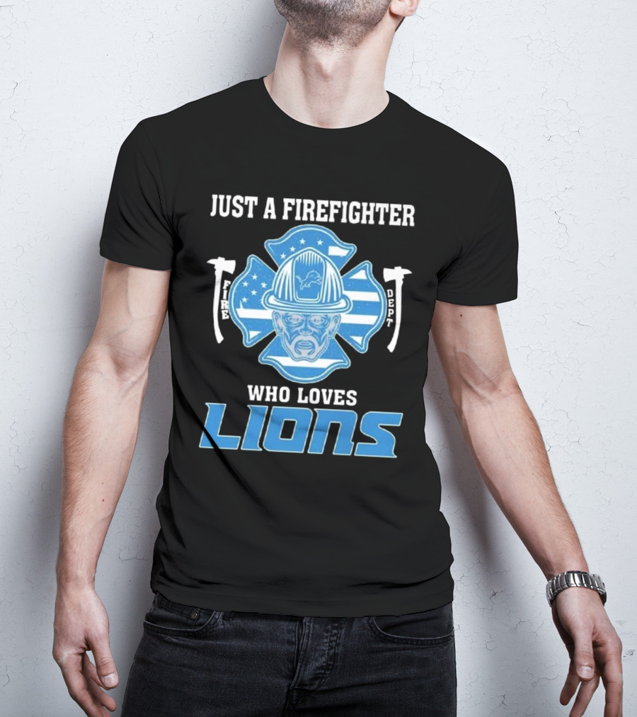 Just A Firefighter Who Loves Lions Fire Dept Helmet Lions T-Shirt