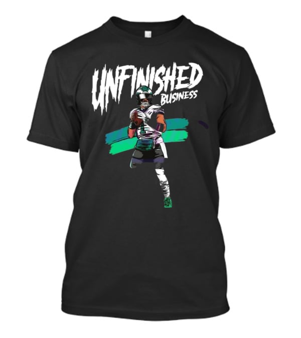Unfinished Business Philadelphia Eagles 2025 Jalen Hurts Football Quarterback T-Shirt