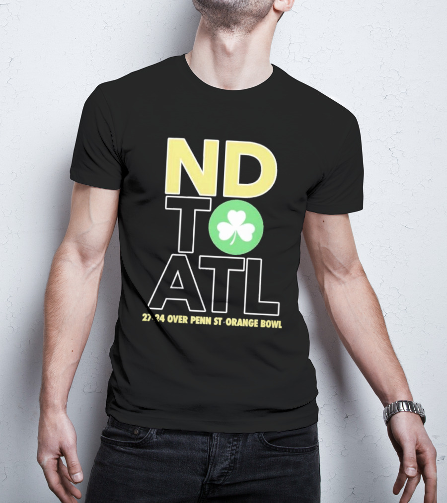 ND To ATL 27-24 Over Penn St Orange Bowl T-Shirt