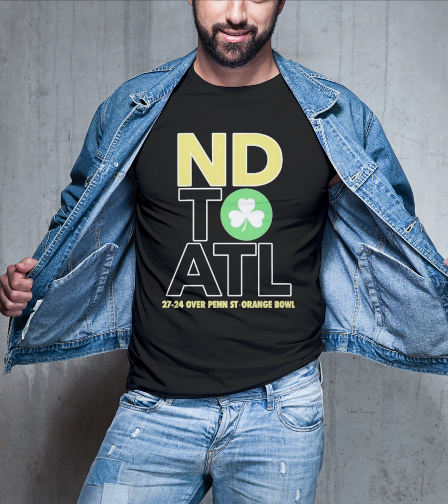 ND To ATL 27-24 Over Penn St Orange Bowl T-Shirt