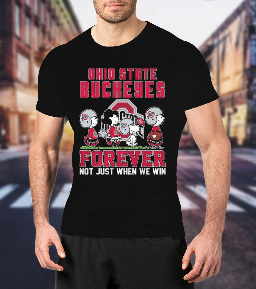 Ohio State Buckeyes Snoopy Peanuts Forever Not Just When We Win T-Shirt