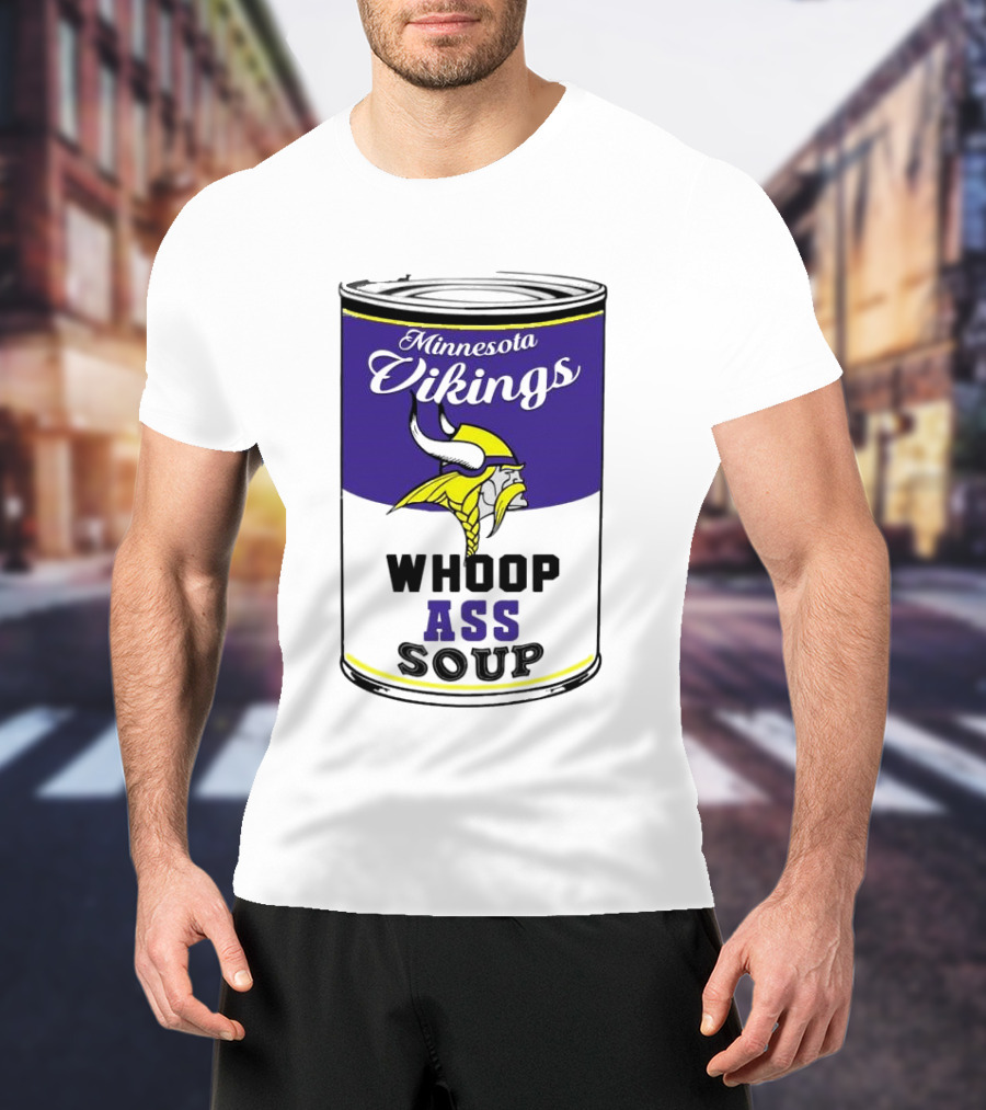 Minnesota Vikings Whoop Ass Soup Can T-Shirt