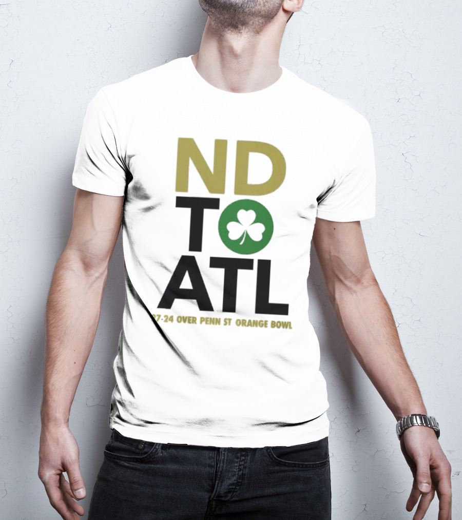 Notre Dame Football ND To ATL 27-24 Over Penn St Orange Bowl 2025 T-Shirt