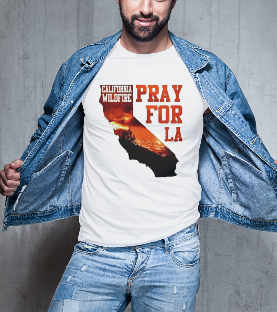 California Wildfire Pray For LA Los Angeles Wildfires Support T-Shirt