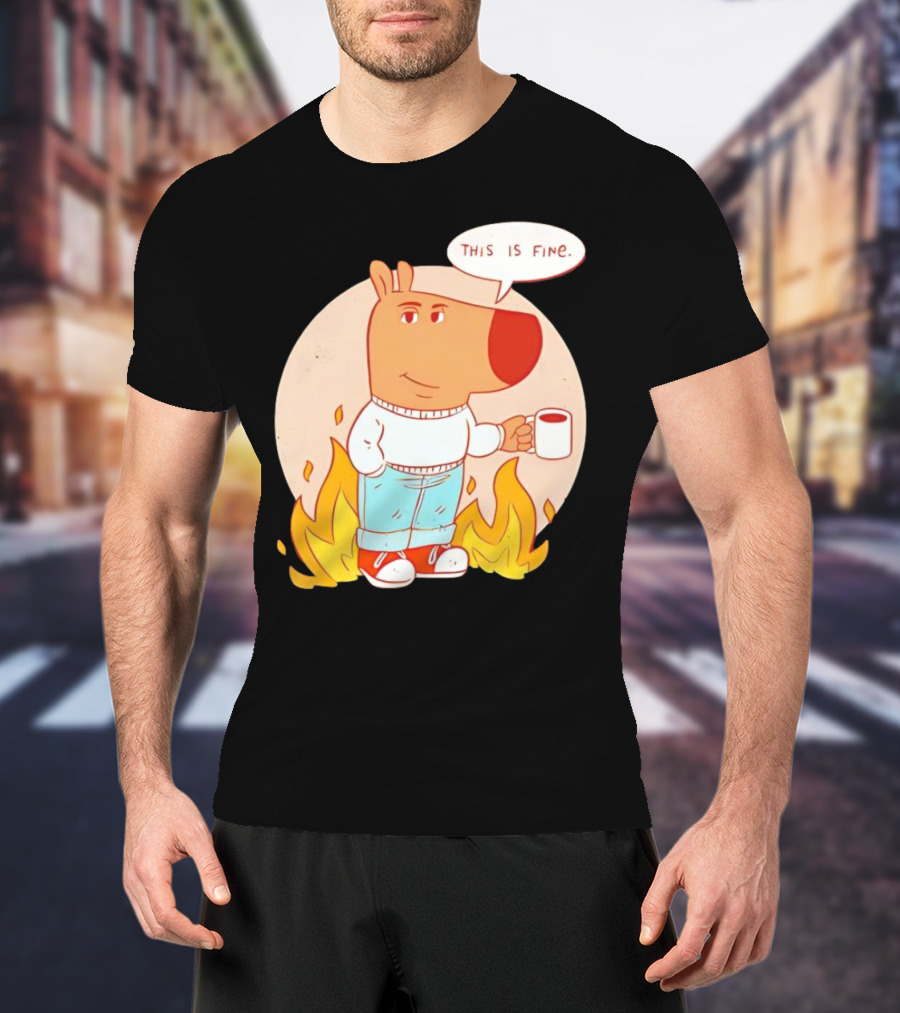 Chill Guy This Is Fine Dog Meme Coffee Fire T-Shirt