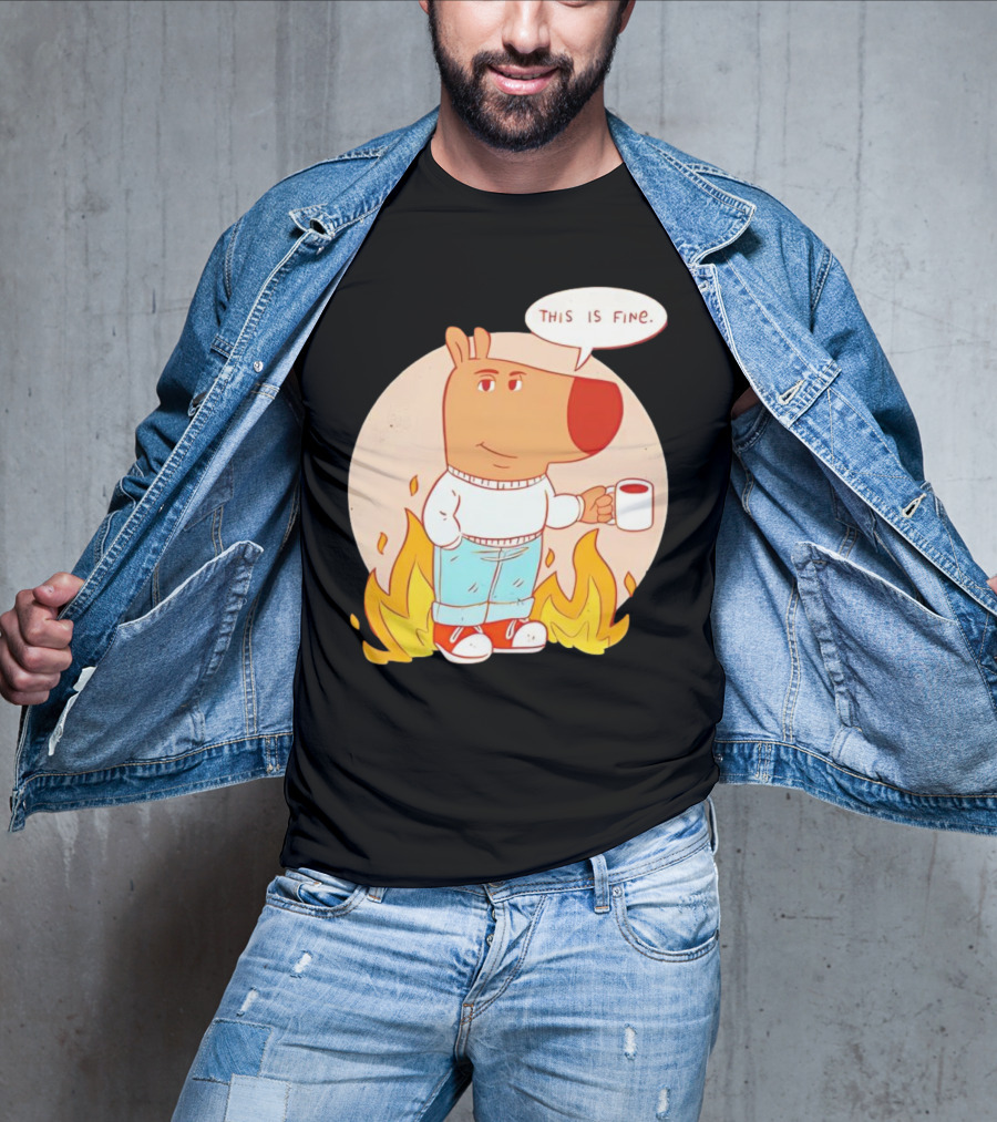Chill Guy This Is Fine Dog Meme Coffee Fire T-Shirt