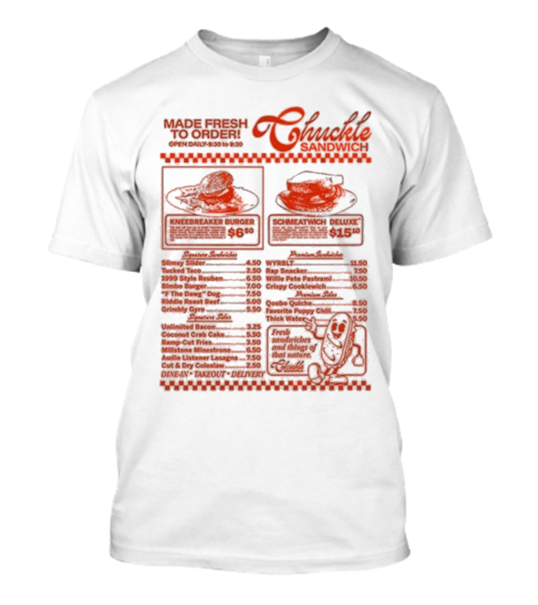 Chuckle Sandwich Chuckle Menu Made Fresh To Order Kneebreaker Burger Schmeatwich Deluxe Breakfast Sandwiches Fresh Ingredients Dine-In Takeout Delivery T-Shirt