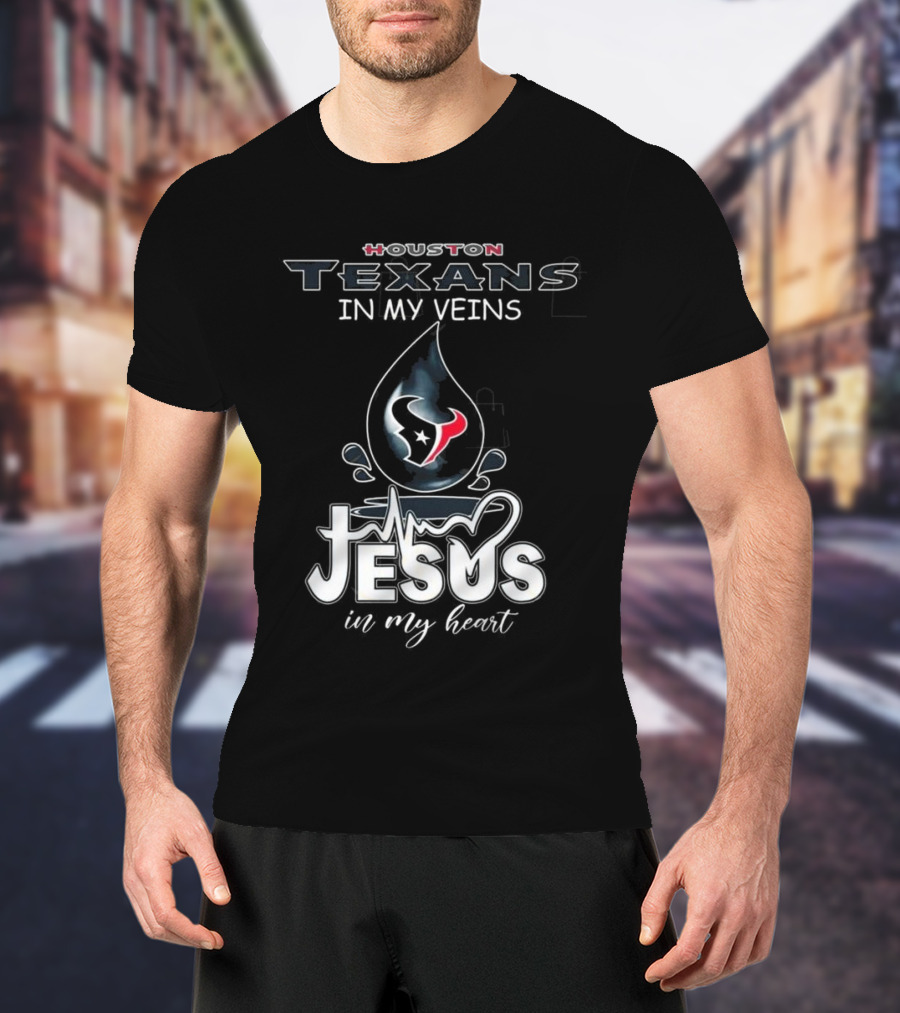 Houston Texans In My Veins Jesus In My Heart 2025 T-Shirt