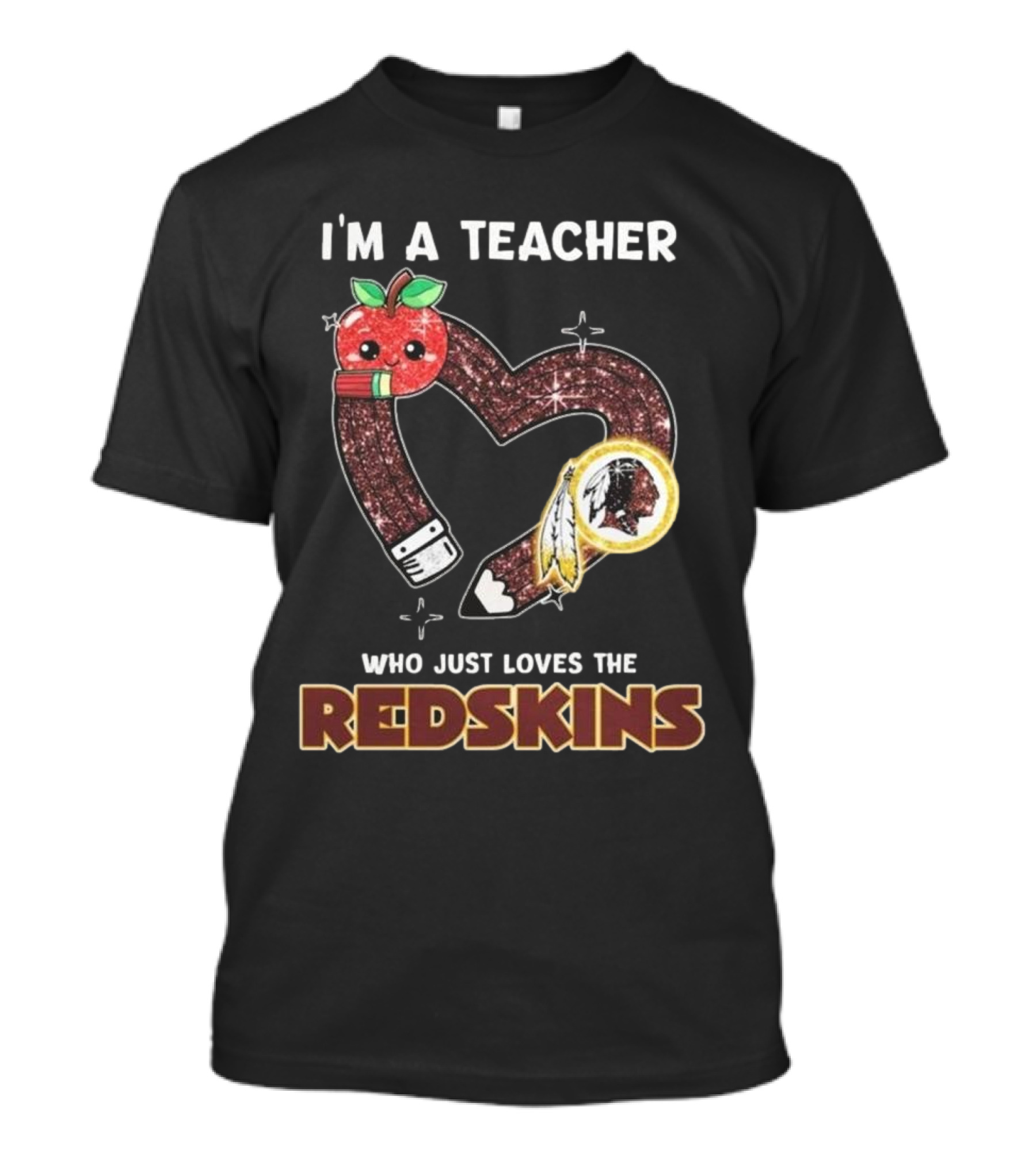 I’m A Teacher Who Just Loves The Redskins...T-Shirt 