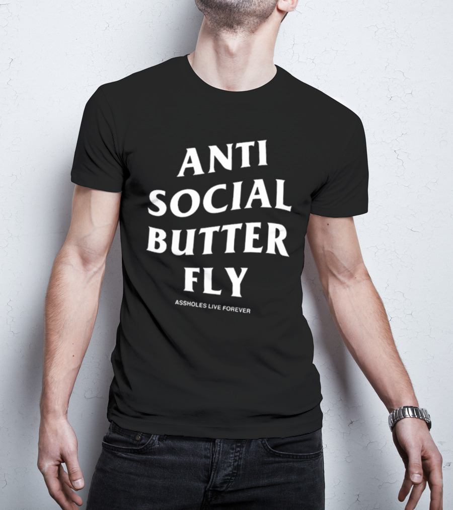 Linda Finegold Anti Social Butterfly Assholes Live Forever T-Shirt