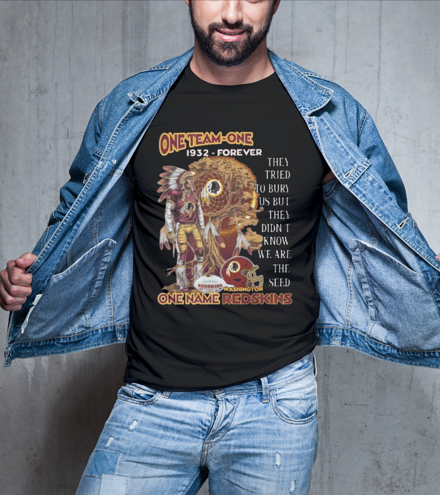 One Team One Goal 1932 Forever One Name Redskins Washington Fans Must Have T-Shirt