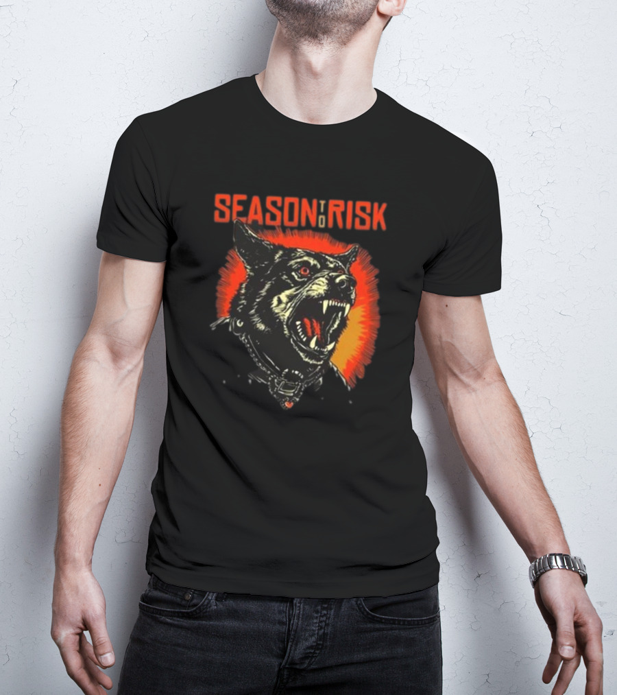 SEASON TO RISK RABID HOSTILITY DOG WITH GLOWING EYES AND FANGS T-Shirt
