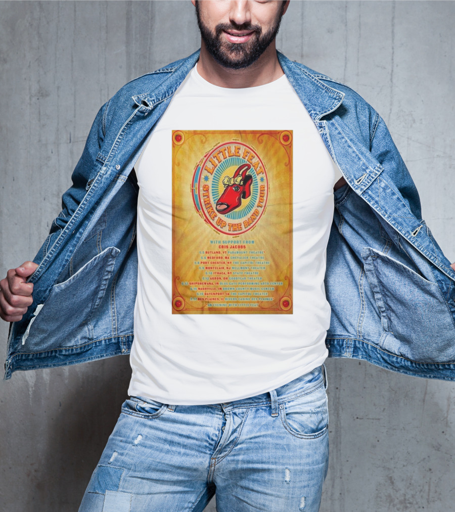 Little Feat 2025 Tour Strike Up The Band With Chris Jacobs Rutland Worcester Port Chester Montclair Ithaca Akron Shipshewana Nashville Davenport Des Plaines T-Shirt