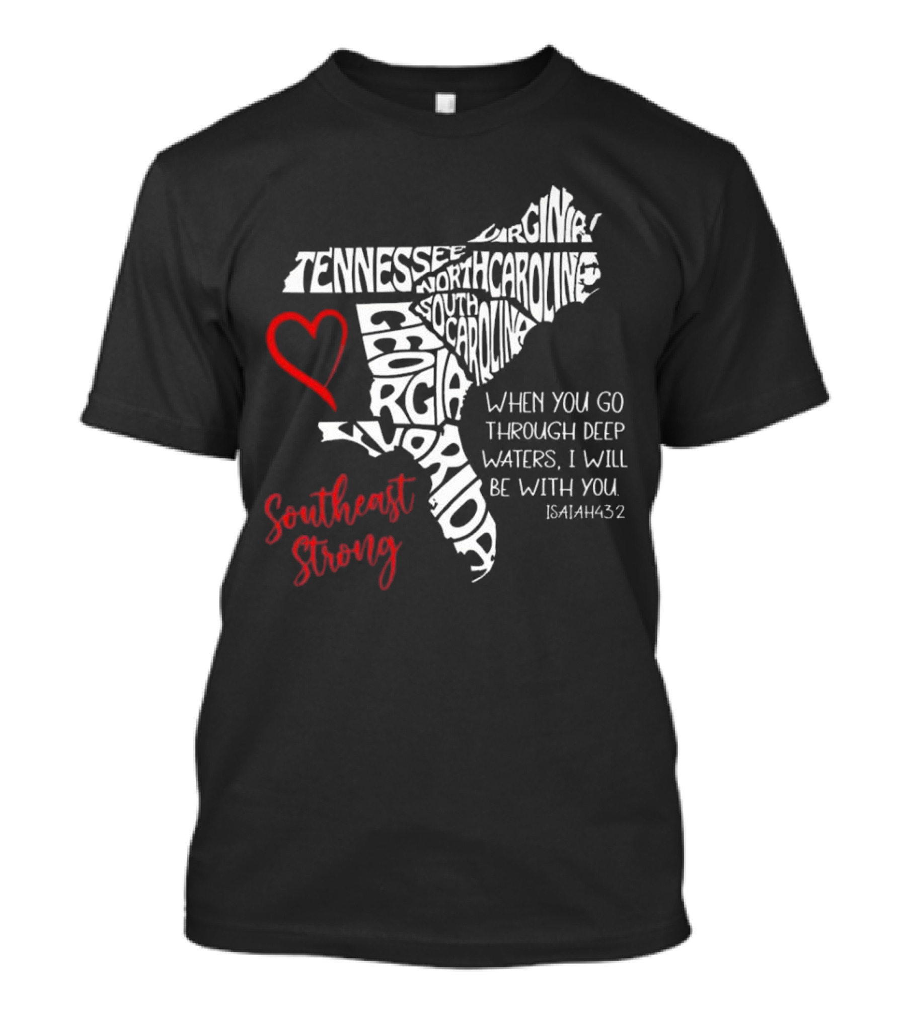 Southeast Strong Isaiah 43:2 Hurricane Helene Survivor Map Art With Tennessee, North Carolina, South Carolina, Georgia, Florida T-Shirt