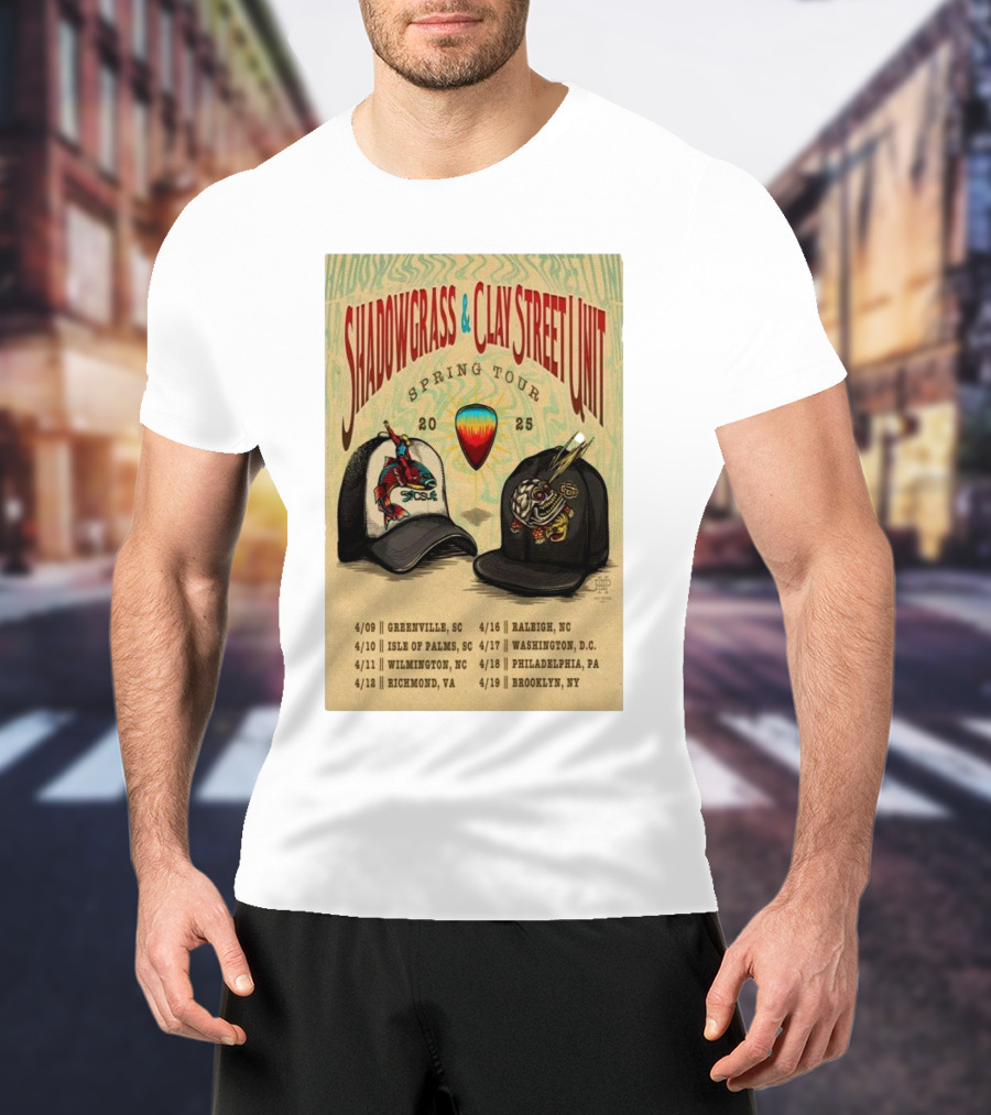 Shadowgrass And Clay Street Unit 2025 Spring Tour Greenville To Brooklyn Tour Dates And Hat T-Shirt