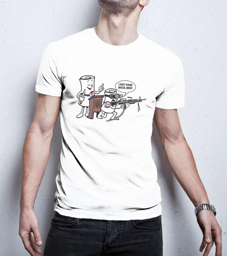 1st And 2nd I Got Your Back Bro Funny Guns T-Shirt