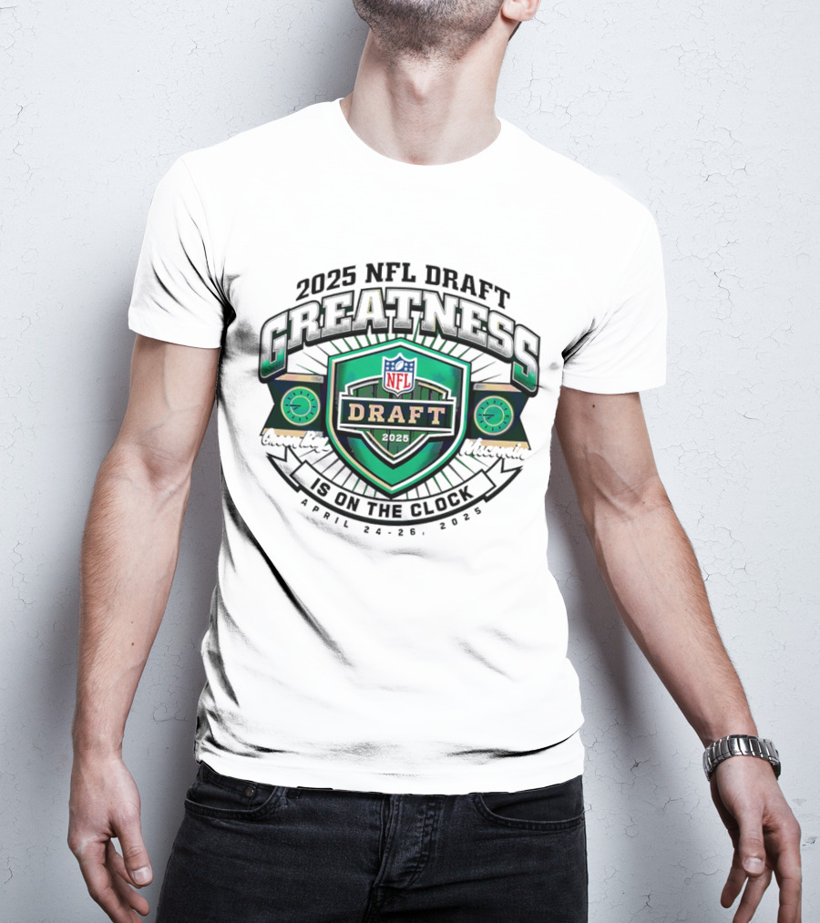 2025 NFL Draft Greatness Is On The Green Bay Wisconsin T-Shirt
