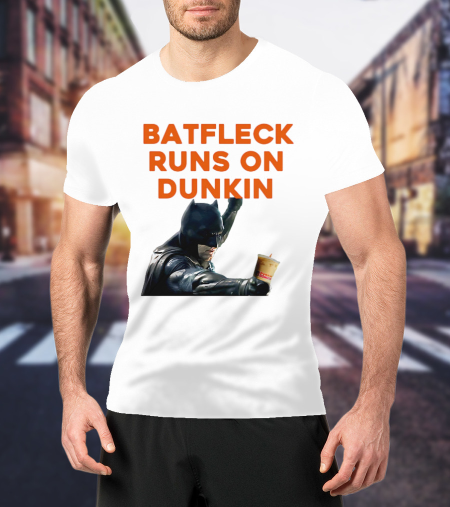 BATFLECK RUNS ON DUNKIN BATMAN COFFEE T-Shirt