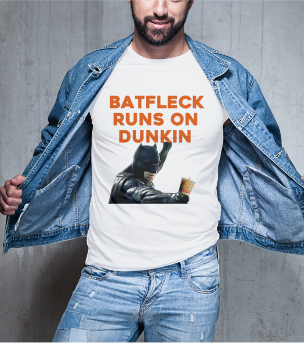 BATFLECK RUNS ON DUNKIN BATMAN COFFEE T-Shirt